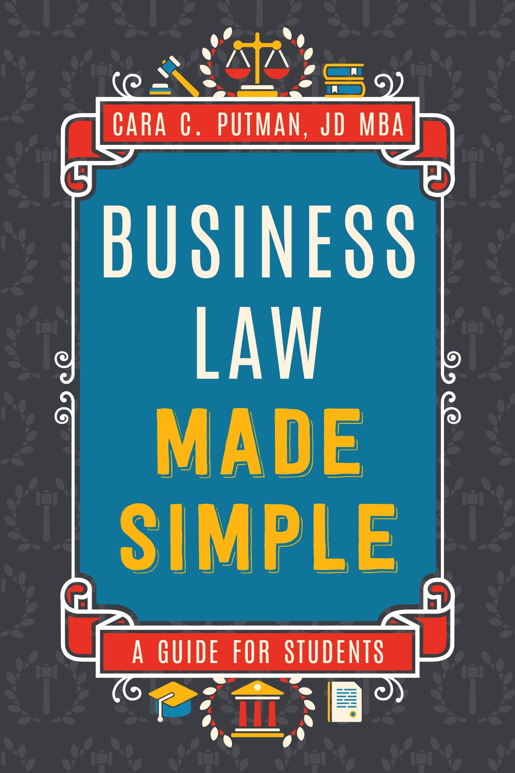 Busines Law Made Simple: A Guide for MGMT 492 Students