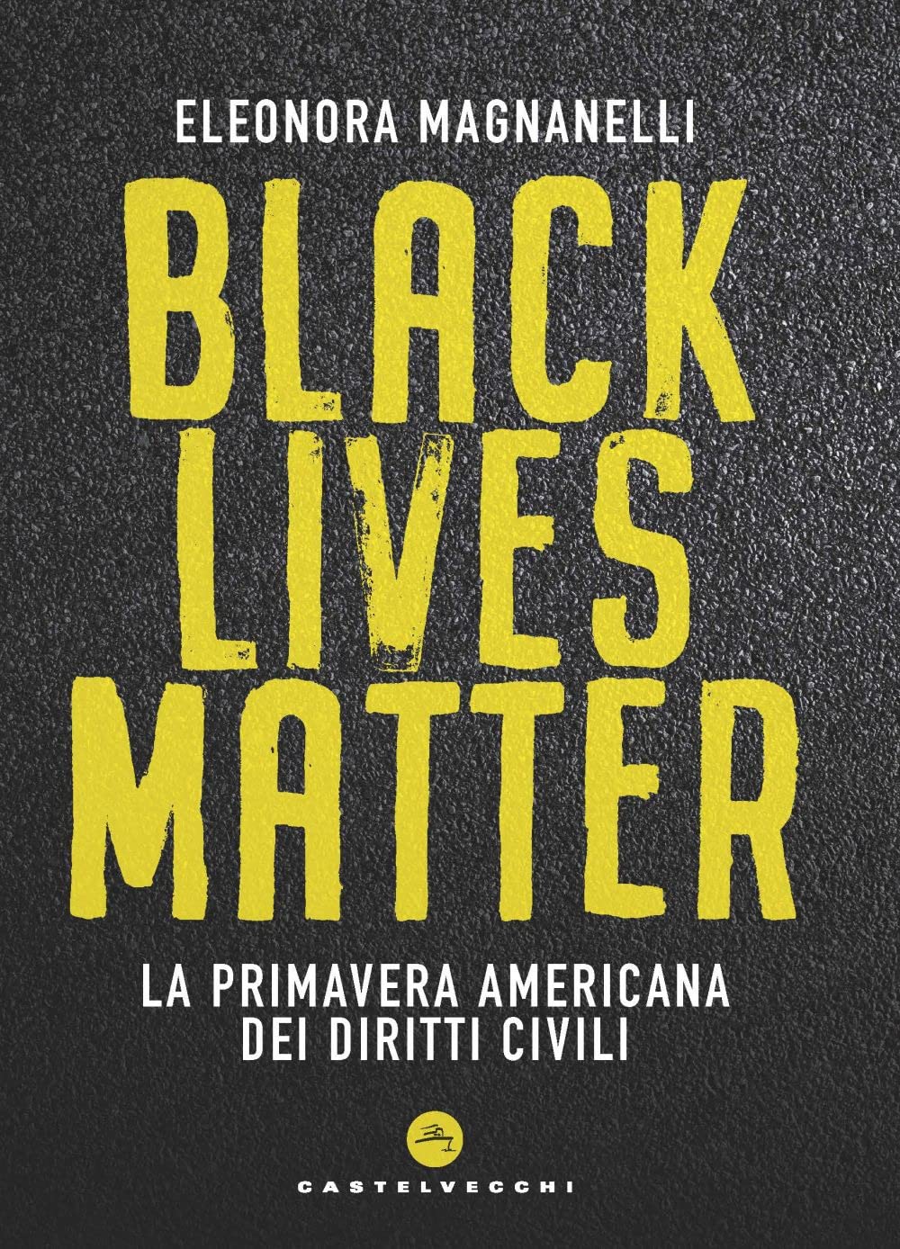 Black Lives Matter. La Primavera Americana Dei Diritti Civili - 4