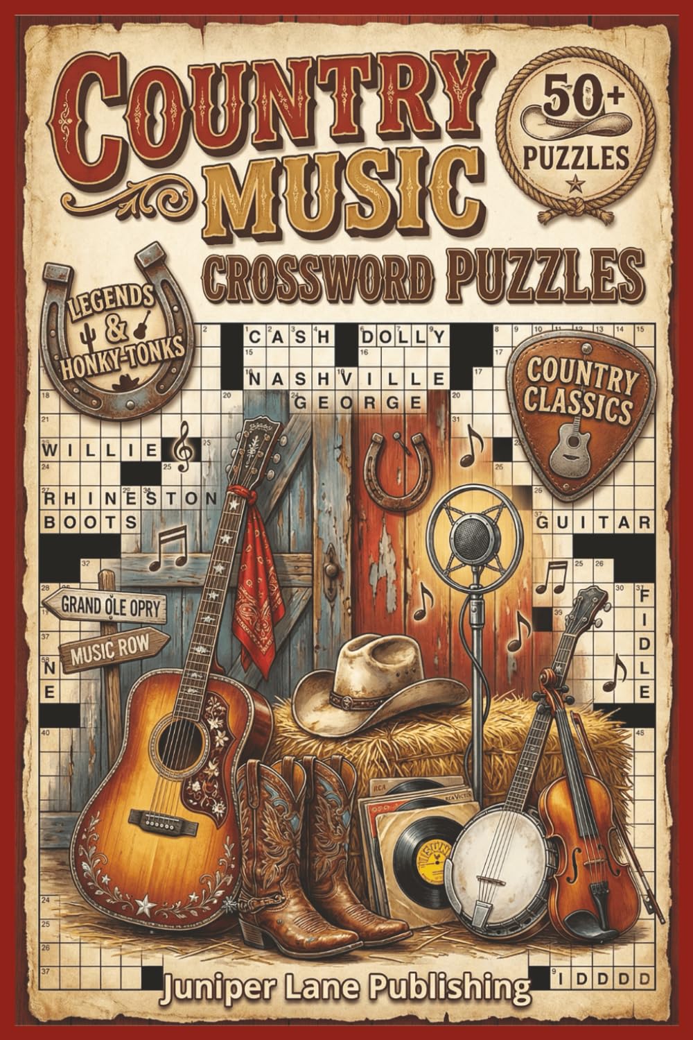 Country Music Crossword Puzzles Book: 50+ Puzzles Celebrating Legendary Artists, Classic Songs, Nashville History, and Honky Tonk Traditions for Country Music Fans