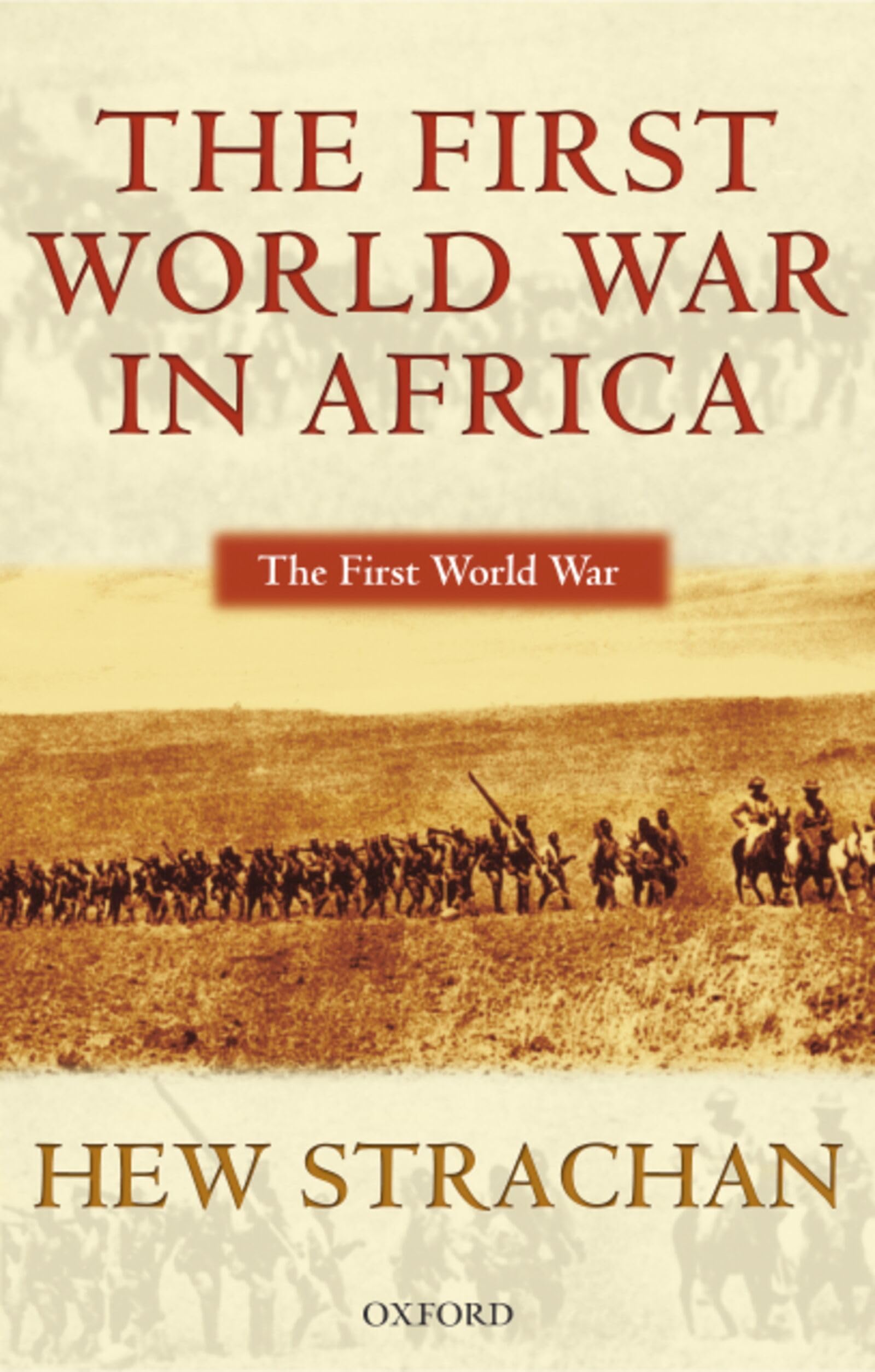 STRACHAN:FIRST WORLD WAR IN AFRICA FWW:P PAPER (The First World War)