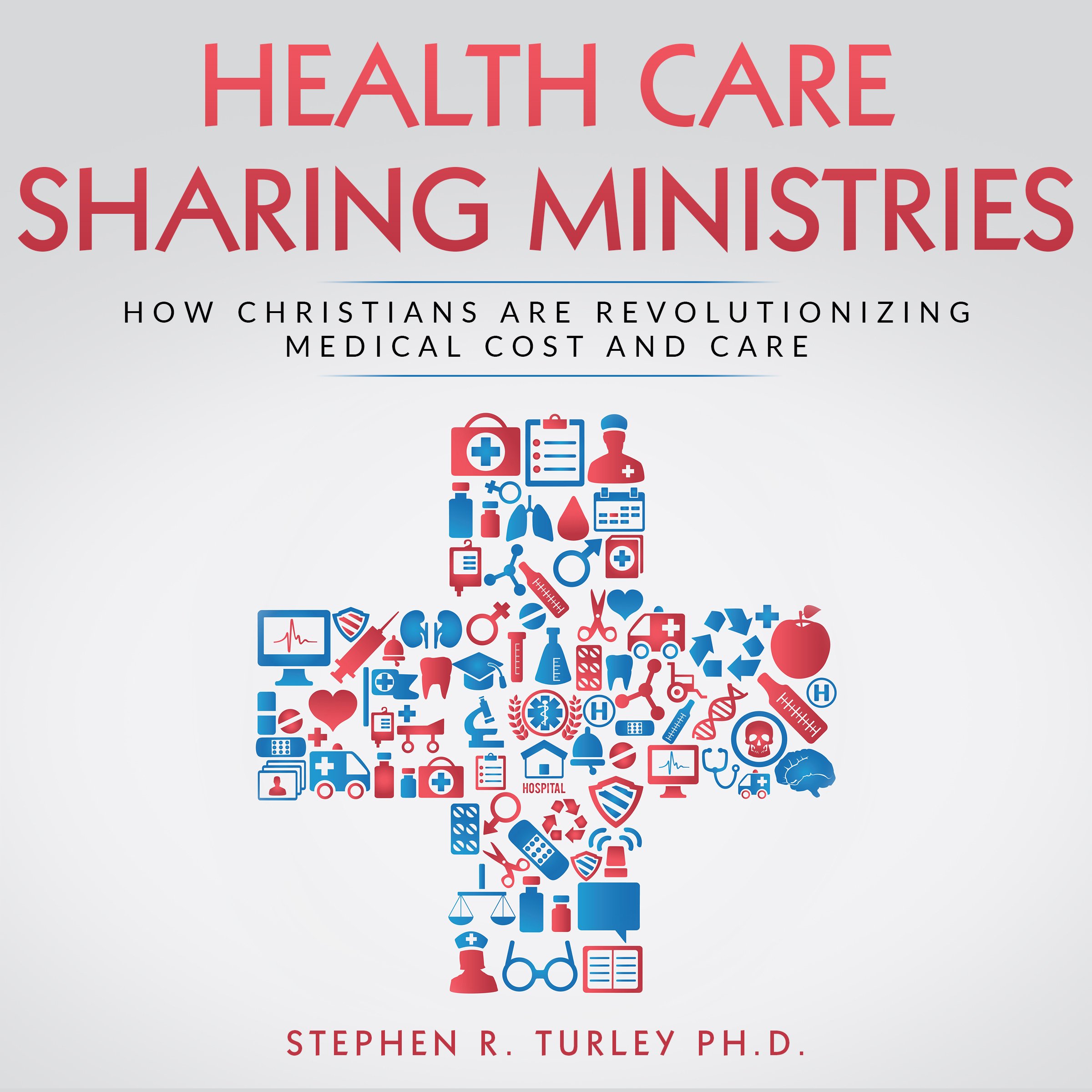 Health Care Sharing Ministries: How Christians Are Revolutionizing Medical Cost and Care