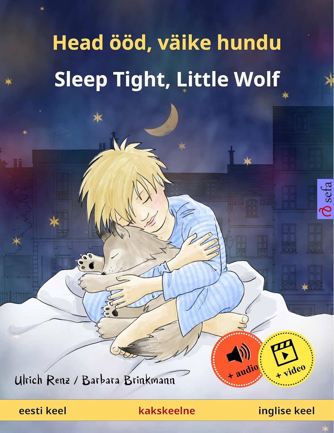 Head ööd, väike hundu – Sleep Tight, Little Wolf (eesti keel – inglise keel): Kakskeelne lasteraamat, äänen ja videon kanssa verkossa (Sefa Picture Books in two languages)