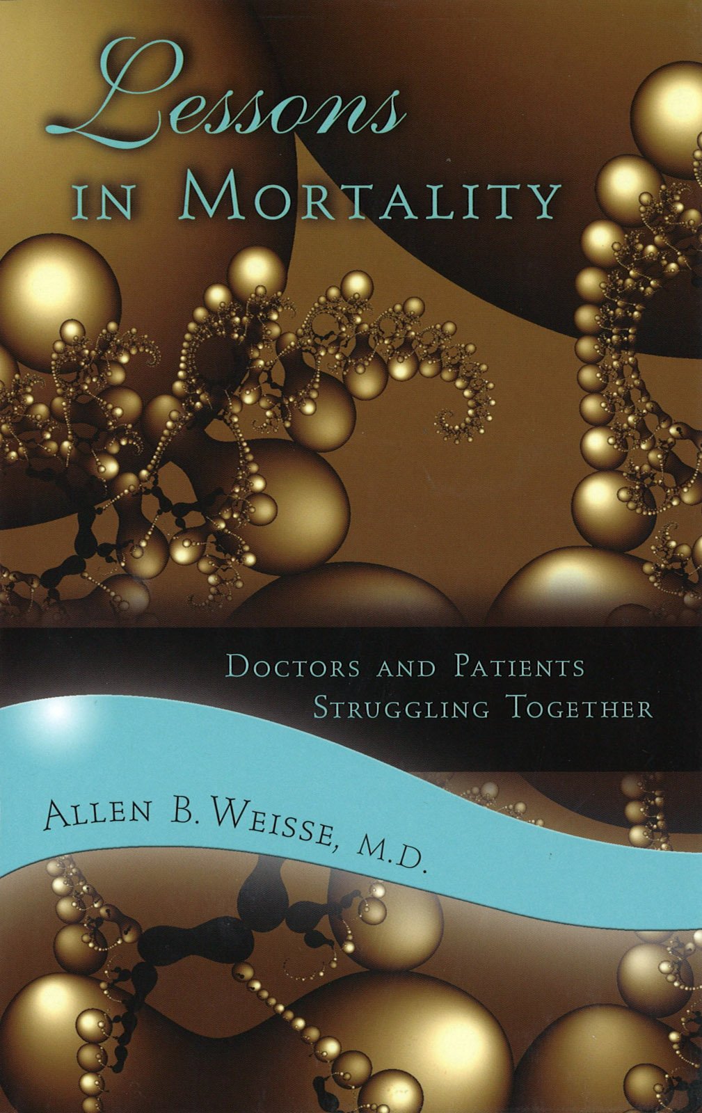 Buy Lessons in Mortality: Doctors and Patients Struggling Together — BookShops.in