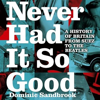 Never Had It So Good Audiobook by Dominic Sandbrook episode artwork