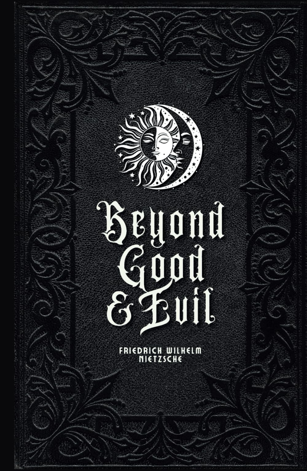 Beyond Good and Evil: Nietzsche on Morality, Power, and the Will to Power - A Classic of Western Philosophy