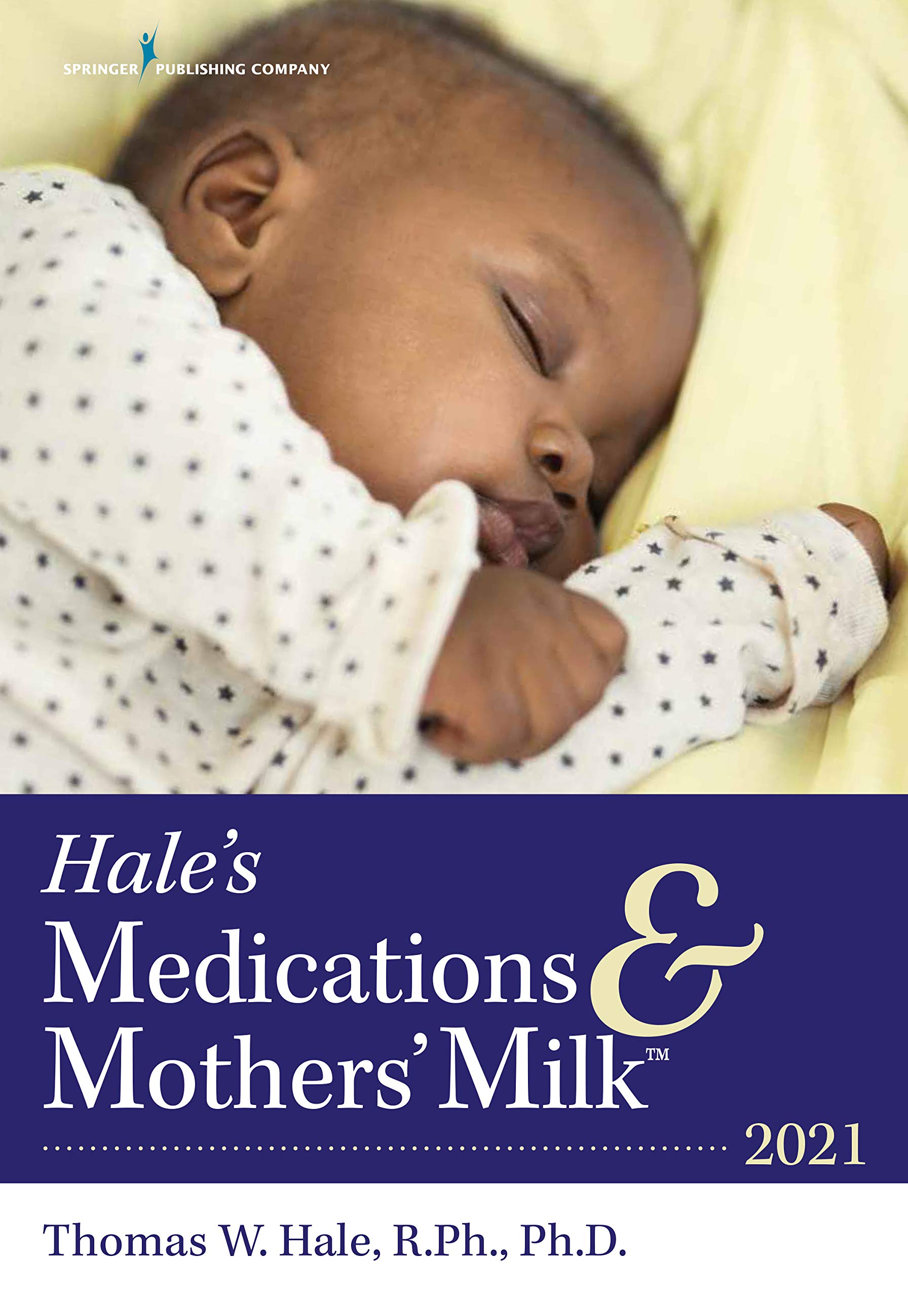 Buy Hale's Medications & Mothers' Milk™ 2021: A Manual of Lactational Pharmacology — BookShops.in