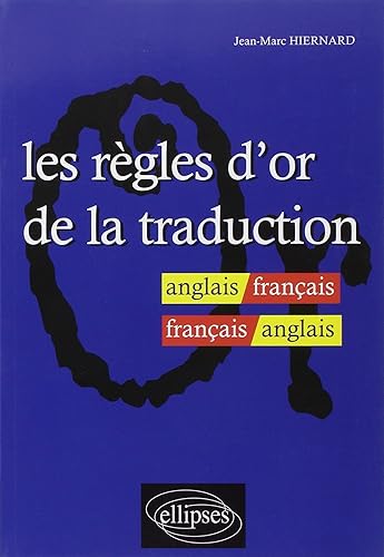 Les règles d'or de la traduction anglais/français - français/anglais
