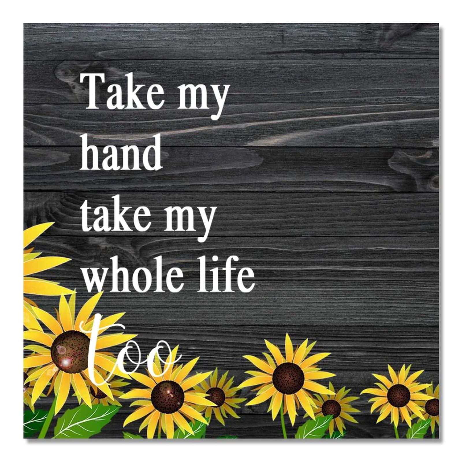 Plaque en bois tournesol romantique Take My Hand déco murale