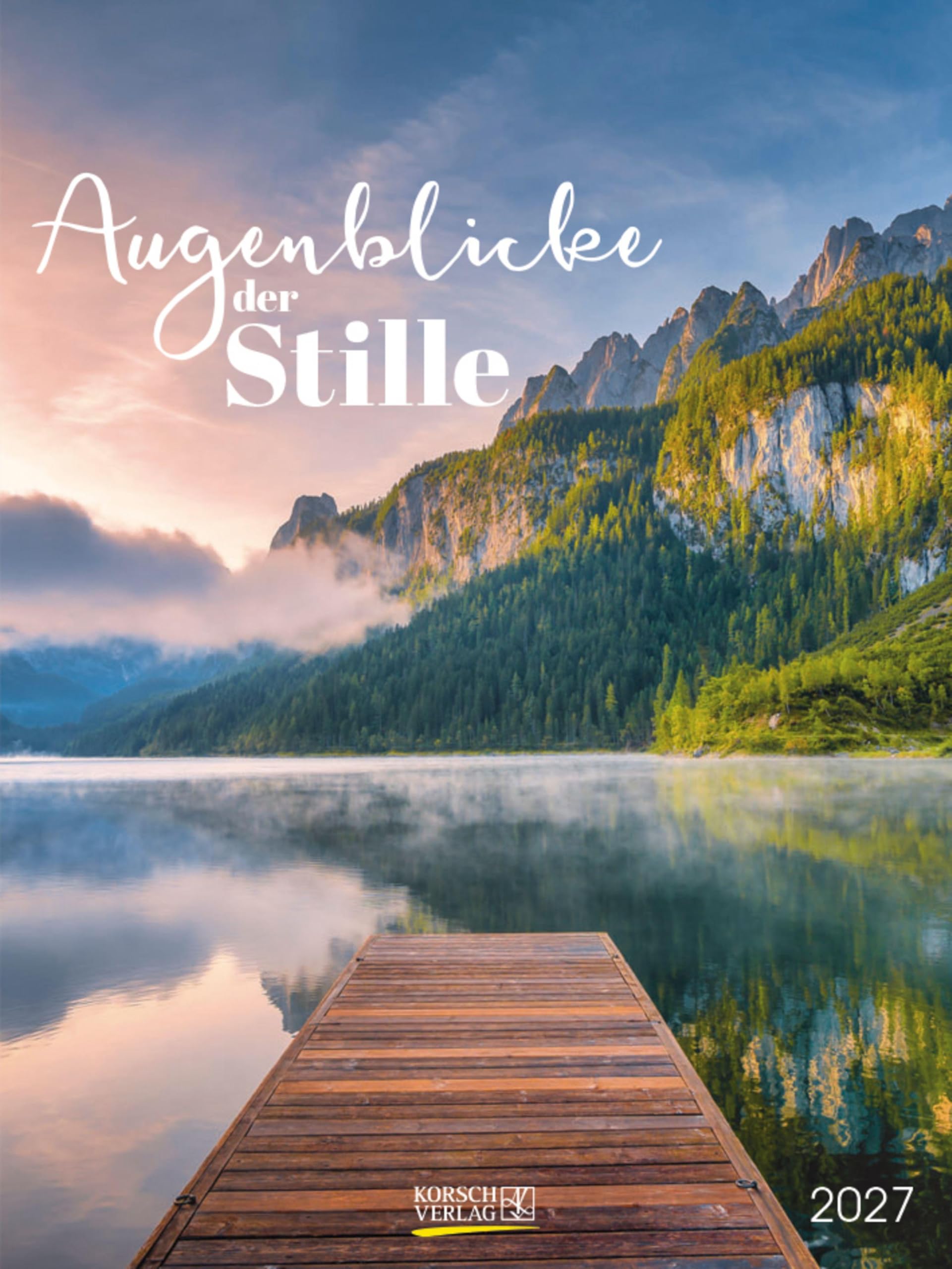 Augenblicke der Stille 2027: Foto-Wochenkalender mit Platz für Notizen. Klimaneutrale Herstellung.