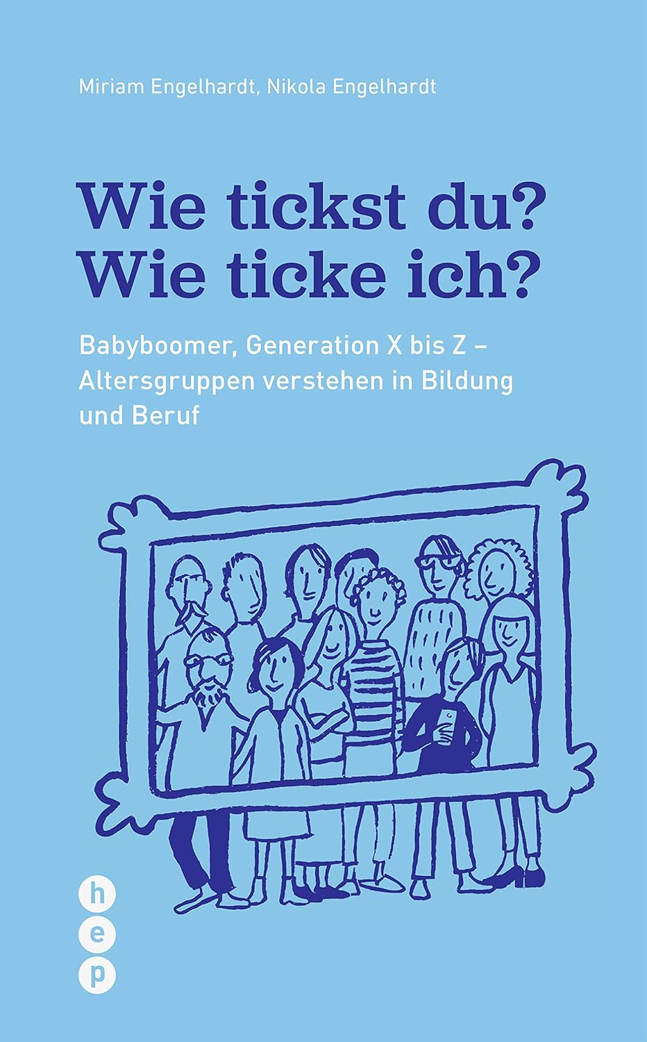 Wie tickst du? Wie ticke ich?: Von Babyboomer bis Z. Generationen ...