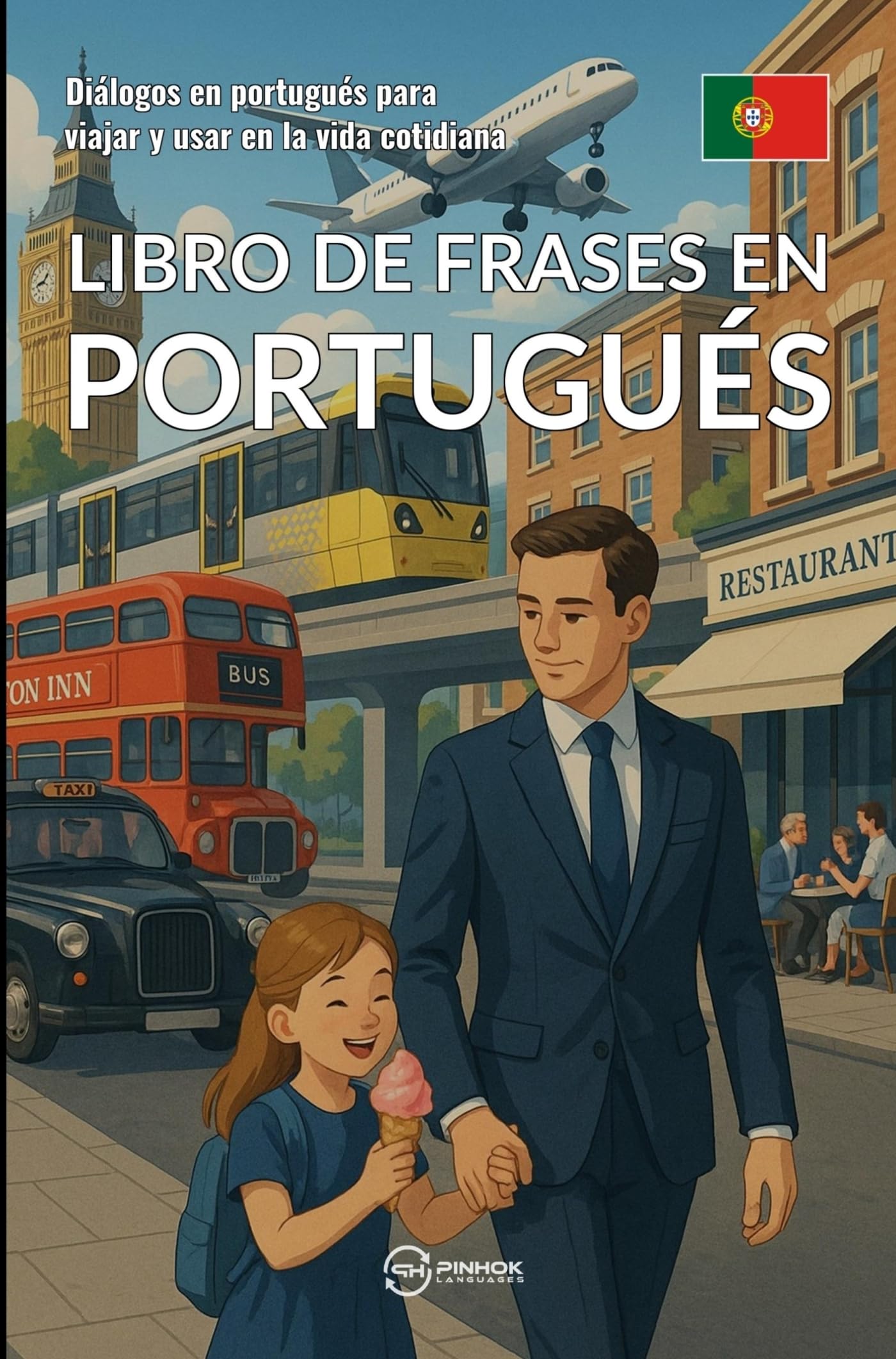Libro de frases en portugués: Diálogos en portugués para viajar y usar en la vida cotidiana