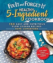 Fix-It and Forget-It Healthy 5-Ingredient Cookbook: 150 Easy and Nutritious Slow Cooker Recipes
