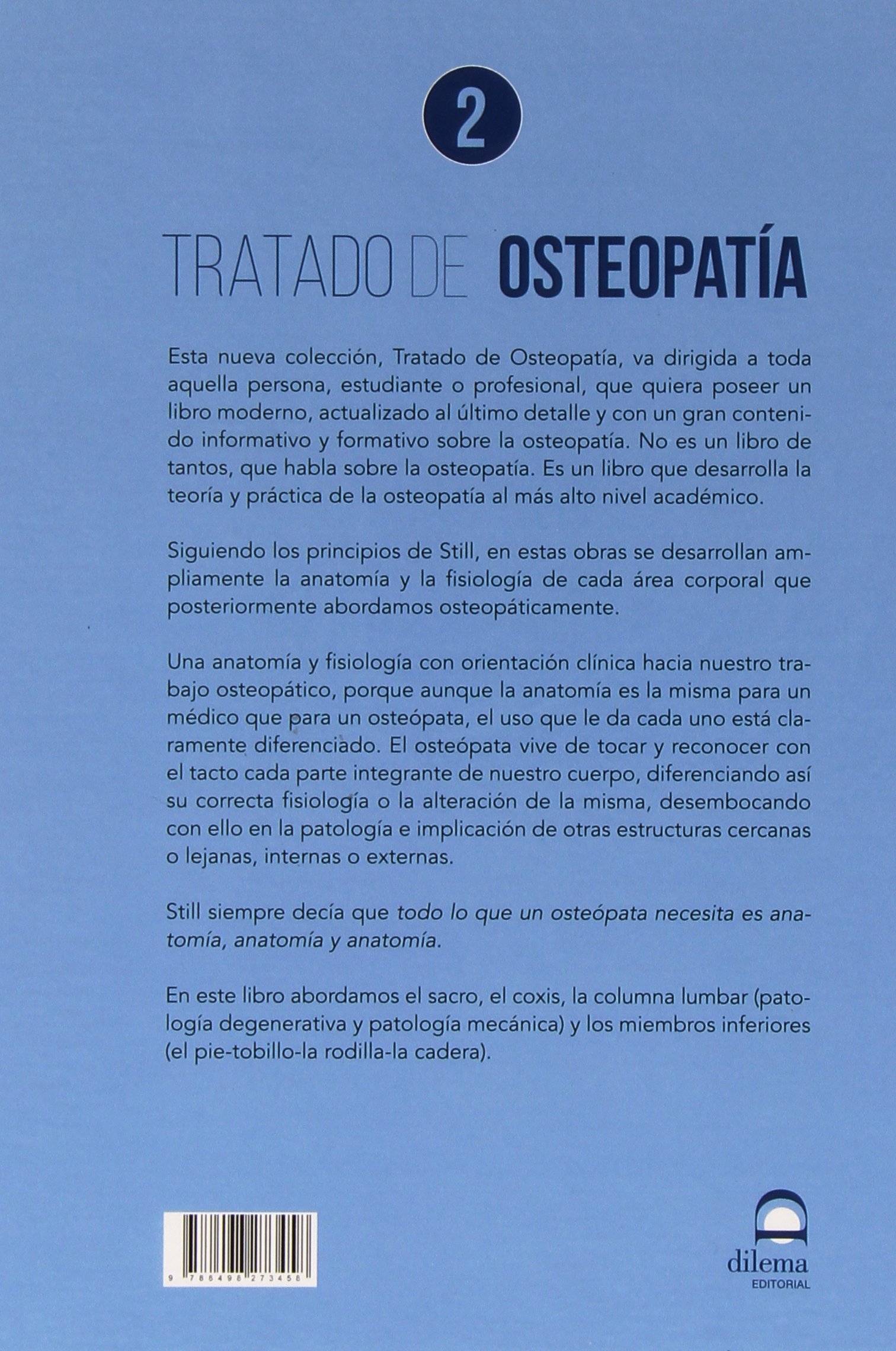 TRATADO DE OSTEOPATIA. TOMO 2: El sacro-El coxis. La columna lumbar (patología degenerativa y patología mecánica). Los miembros inferiores (el pie-tobillo-la rodilla-la cadera).