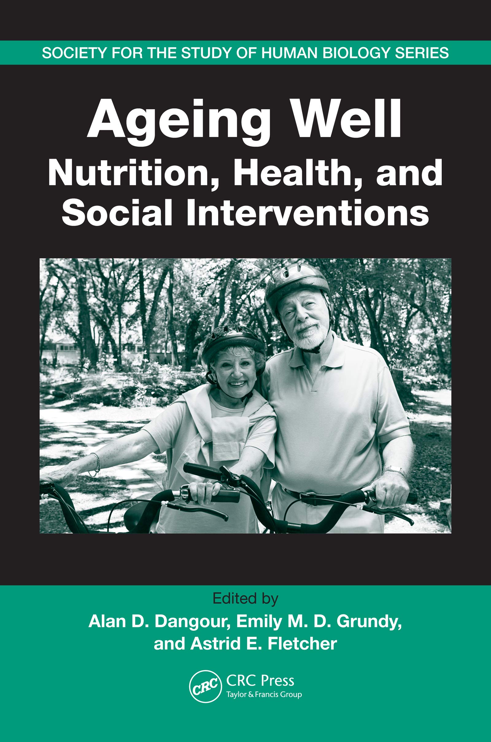 Ageing Well: Nutrition, Health, and Social Interventions: 47 (Society for the Study of Human Biology)