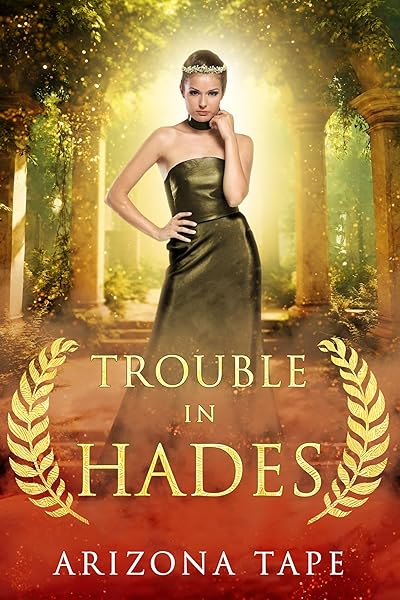 Cover of Trouble In Hades (Queens Of Olympus Book 2) by Arizona Tape