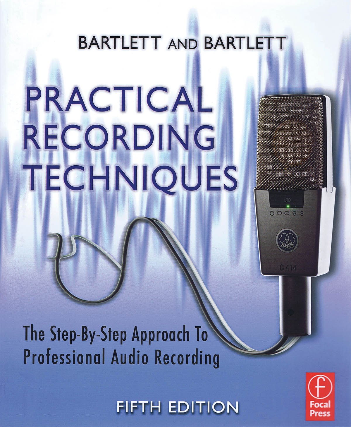Practical Recording Techniques: The Step- by- Step Approach to Professional Audio Recording