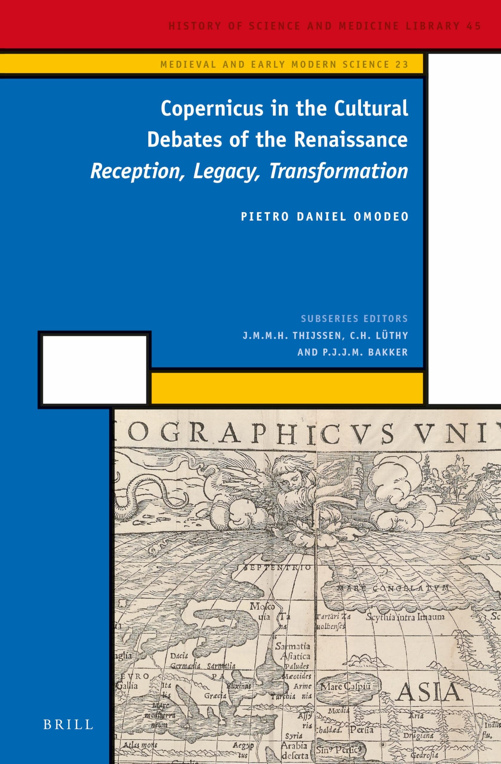 Copernicus in the Cultural Debates of the Renaissance: Reception, Legacy, Transformation: 23 (Medieval and Early Modern Philosophy and Science, 23)