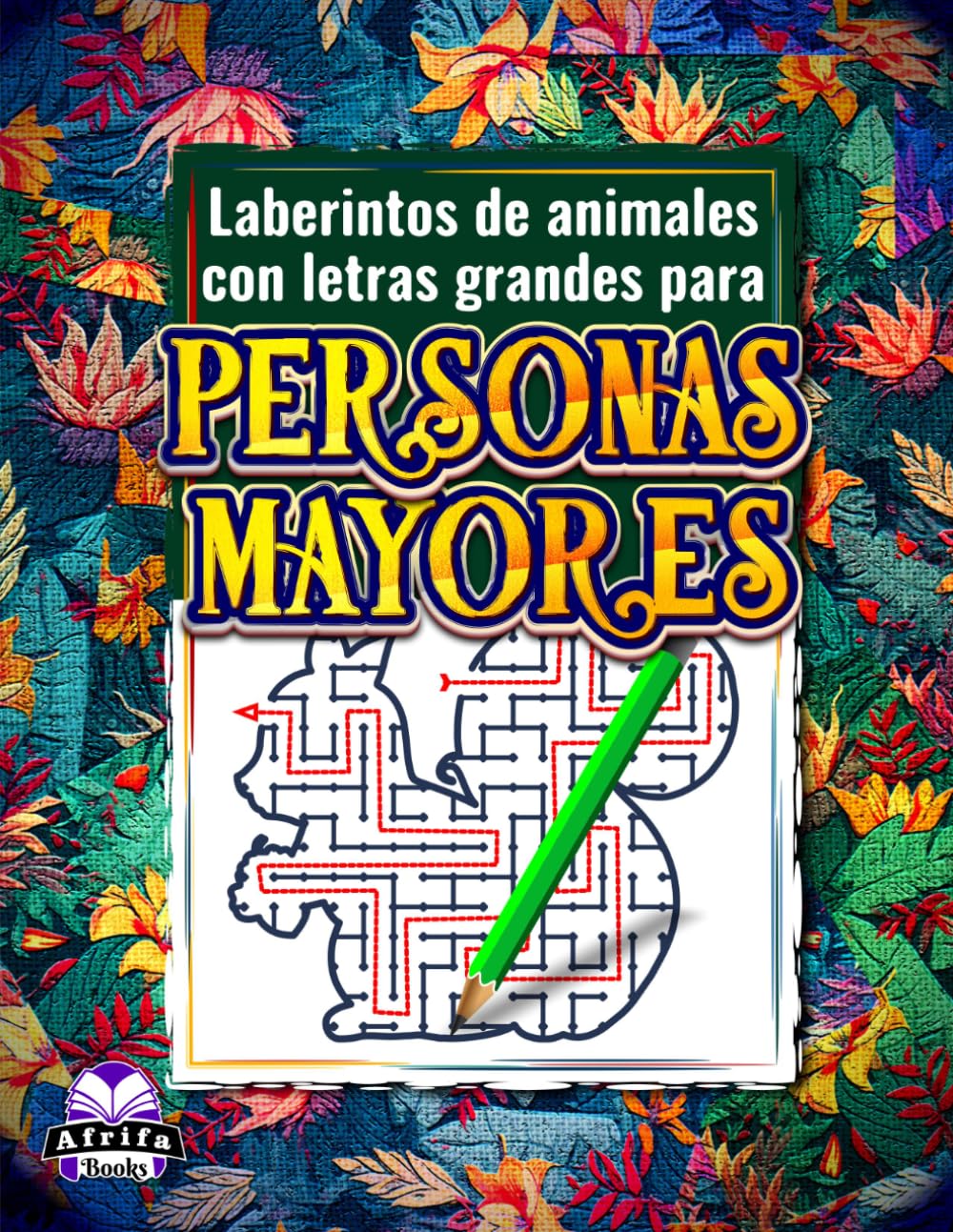 Laberintos de animales con letras grandes para personas mayores: juegos mentales fáciles y actividades relajantes de rompecabezas para adultos.: 80 rompecabezas para personas mayores