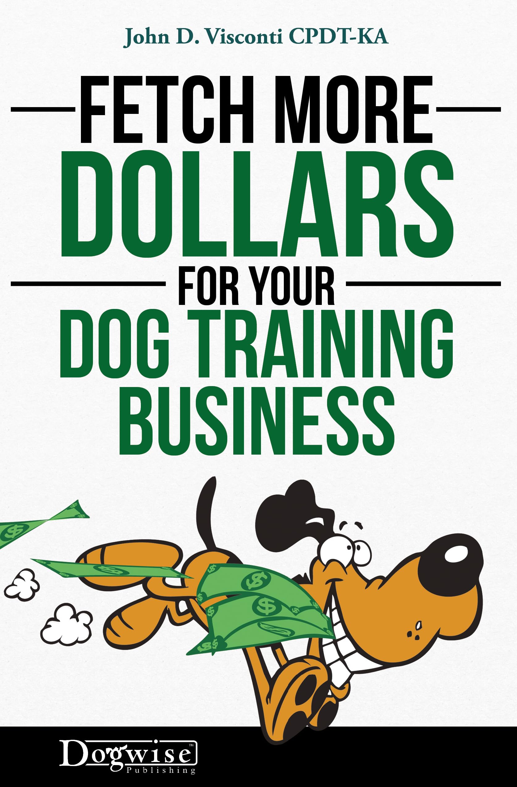 Buy Fetch More Dollars for Your Dog Training Business — BookShops.in