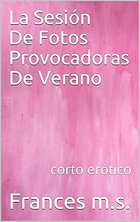 La Sesión De Fotos Provocadoras De Verano: corto erótico