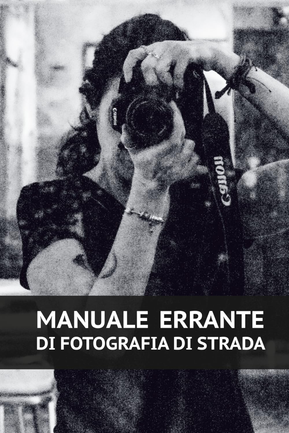 Manuale errante di fotografia di strada