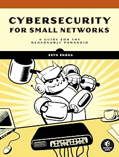 Cybersecurity for Small Networks: DIY pfSense Firewall, VPN Guide for Home & Small Office by Seth Enoka