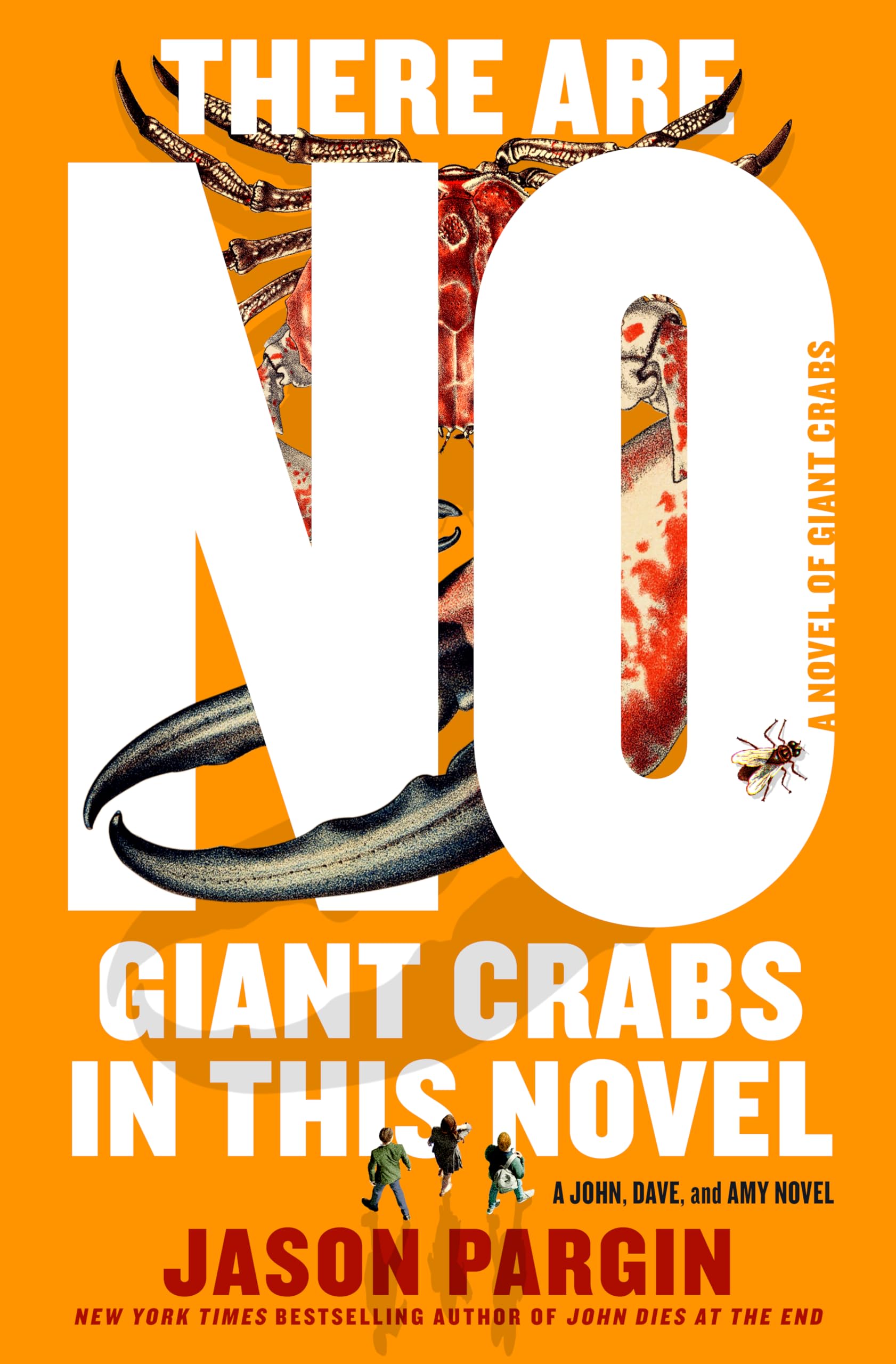 There Are No Giant Crabs in This Novel: A Novel of Giant Crabs (John Dies at the End, Book 5)