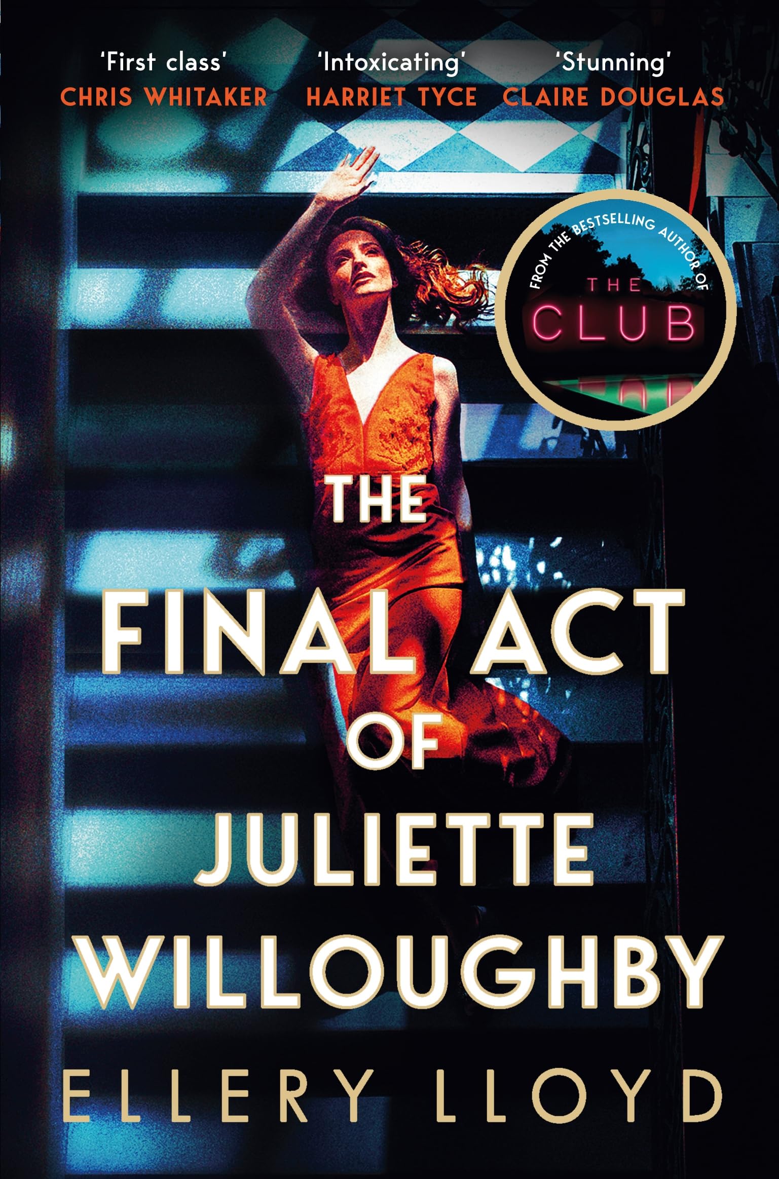 The Final Act of Juliette Willoughby: The Intoxicating and Darkly Glamourous Multiple-Timeline Mystery from the Bestselling Authors of Reese Witherspoon Bookclub Pick, The Club