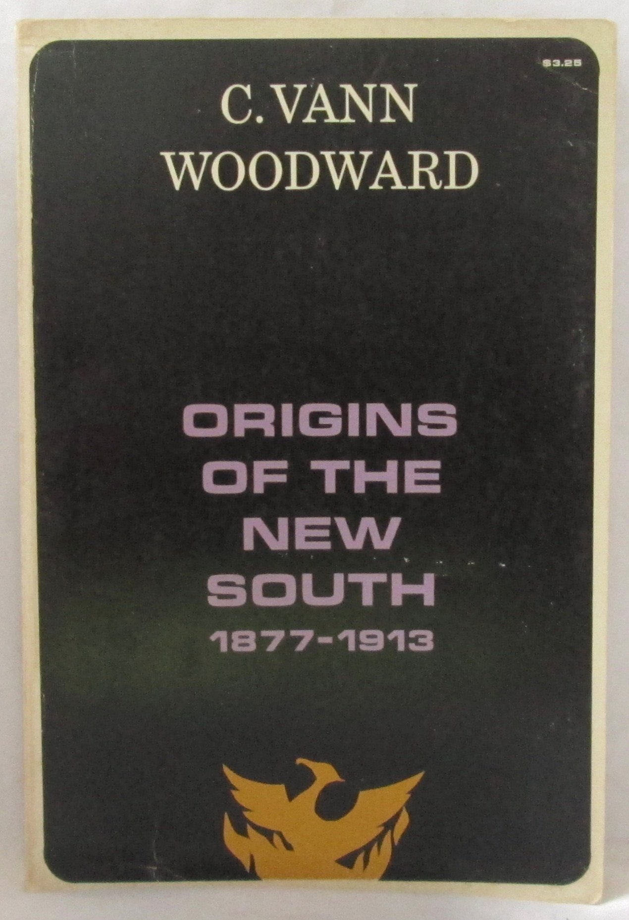 Origins Of The New South 1877-1913 [Paperback] Woodward, C. Vann
