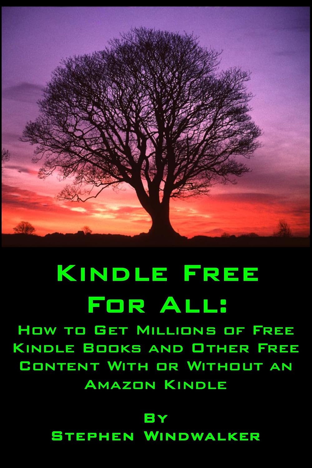 KINDLE FREE FOR ALL How to Get Millions of Free Kindle Books and Other Free Content With or