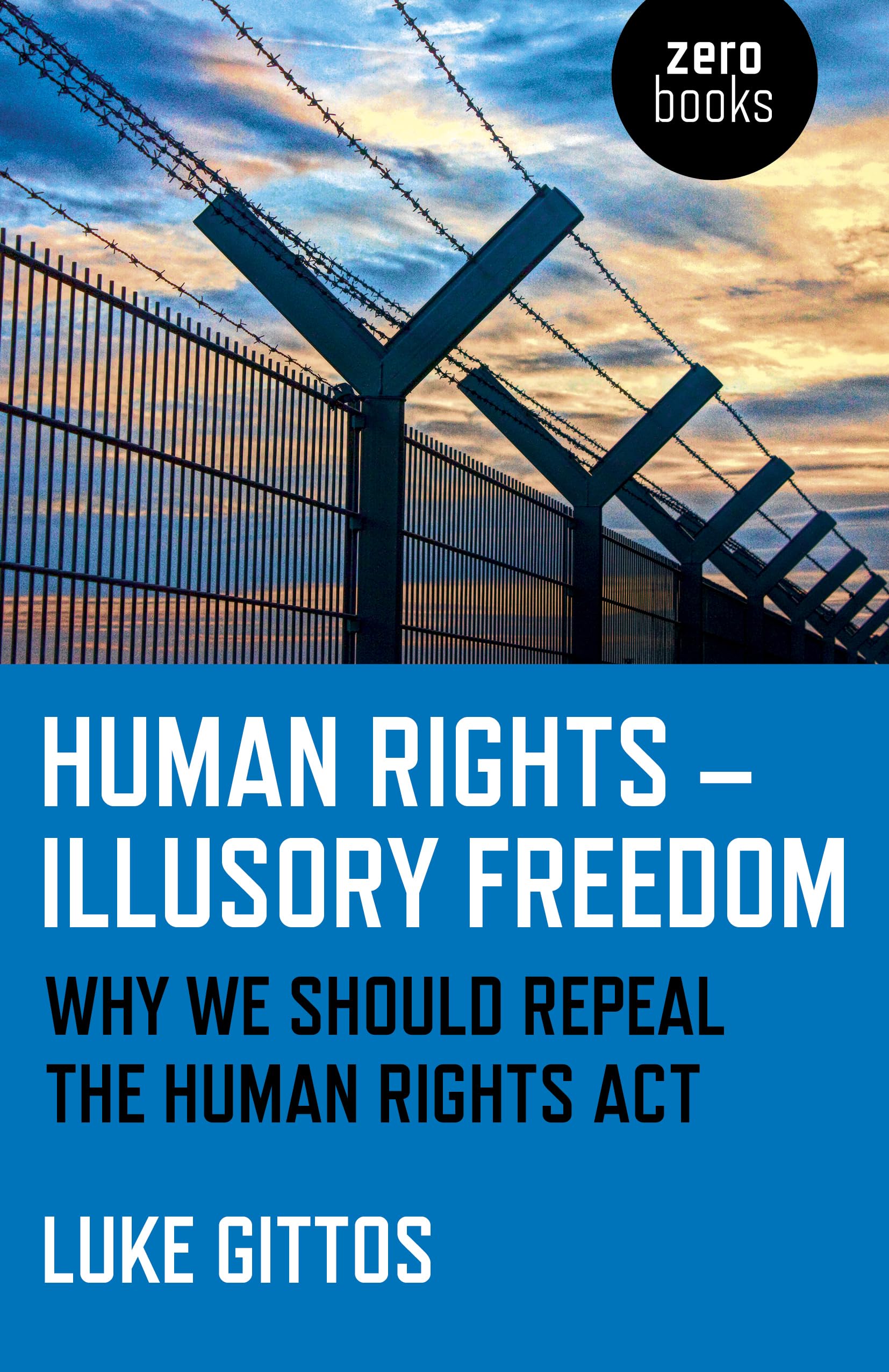 Human Rights Illusory Freedom: Why We Should Repeal the Human Rights Act
