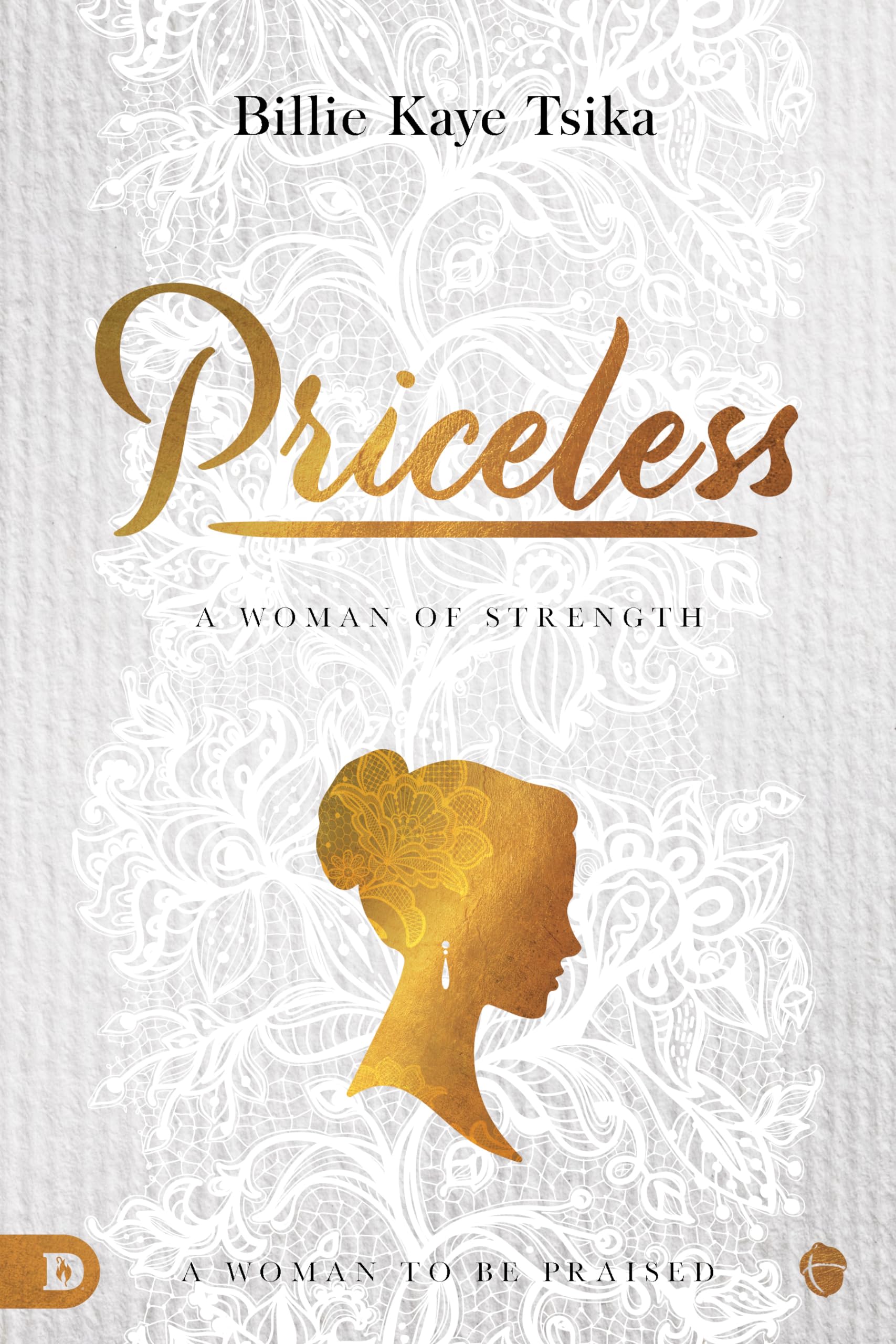 Buy Priceless: A Woman of Strenght, A Woman to Be Praised — BookShops.in