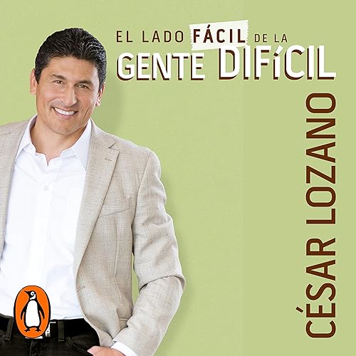 El lado fácil de la gente difícil [The Easy Side of Difficult People]: Que la gente conflictiva no te amargue la vida [Don't Let Troubled People Ruin Your Life]