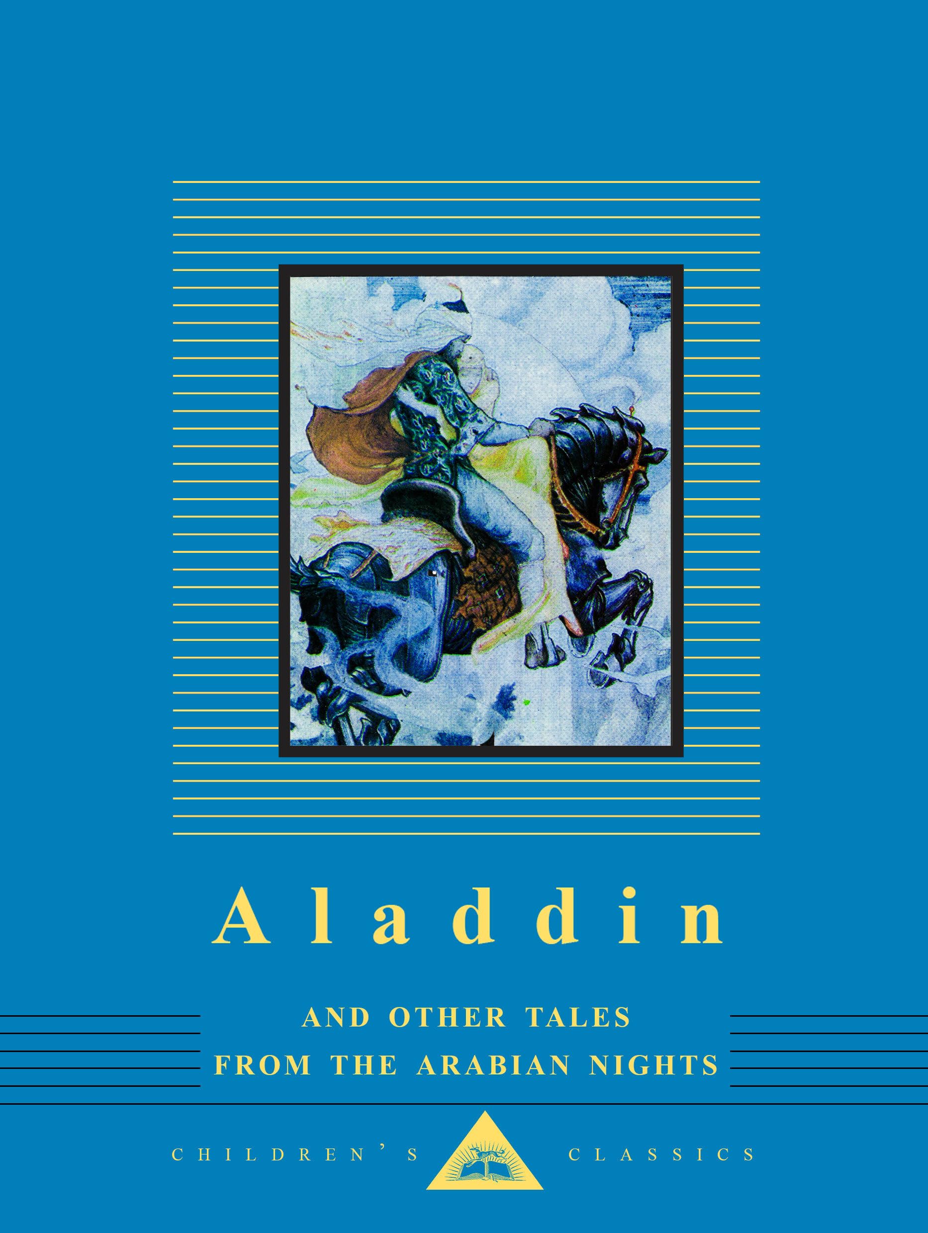 Aladdin and Other Tales from the Arabian Nights: Illustrated by W. Heath Robinson (Everyman's Library Children's Classics Series)