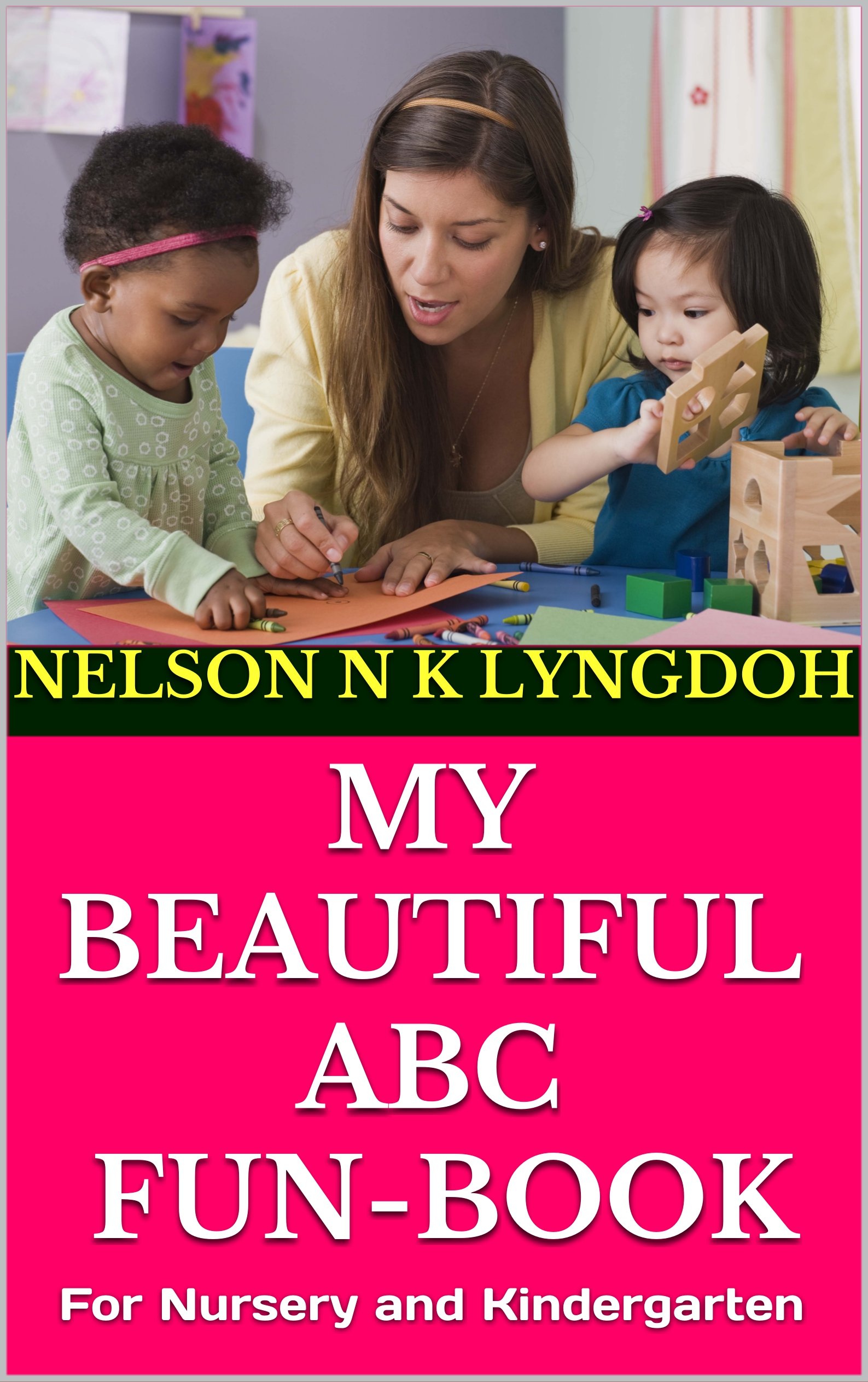 MY BEAUTIFUL ABC FUN-BOOK: For Nursery and Kindergarten (BEAUTIFUL BOOK SERIES)