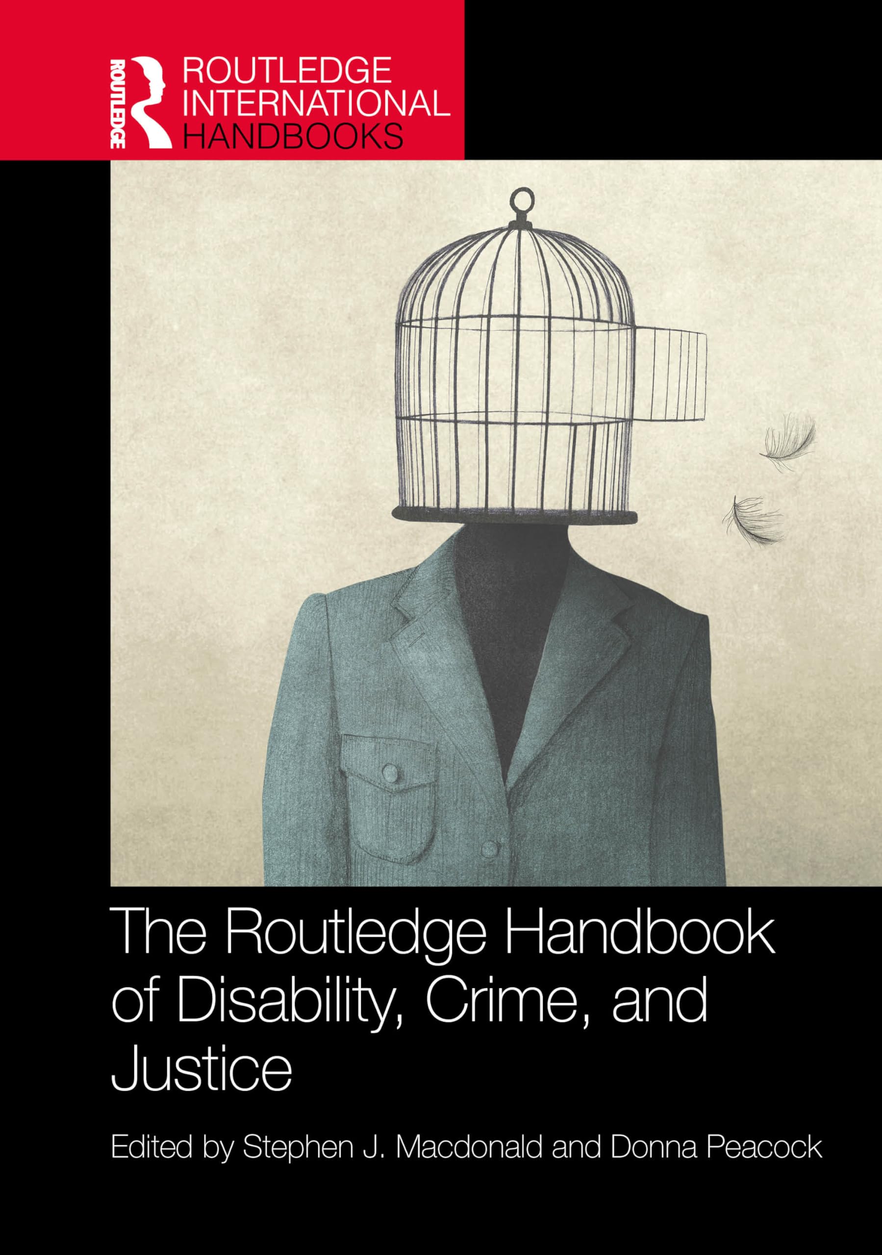 The Routledge Handbook of Disability, Crime, and Justice (Routledge International Handbooks)