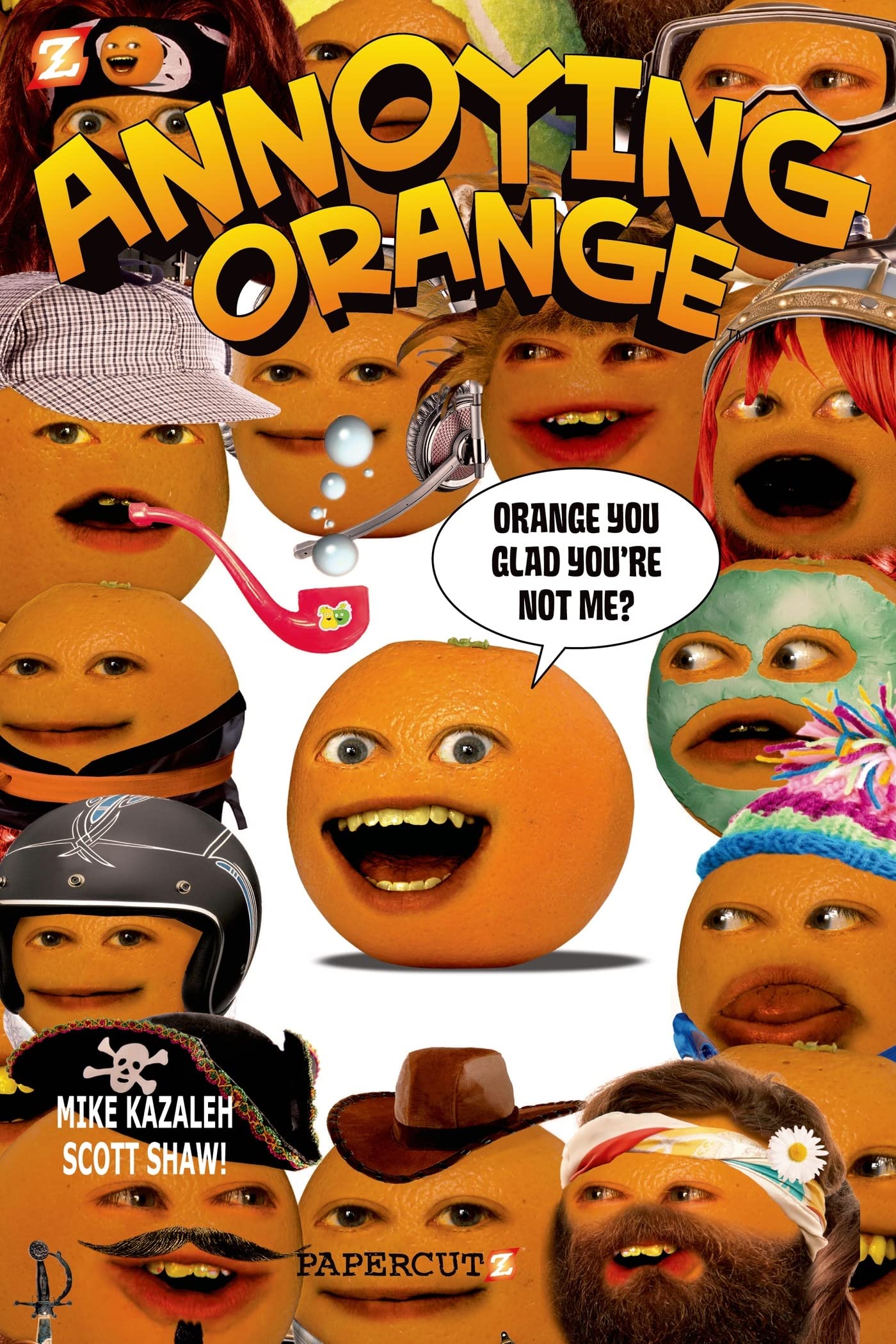Annoying Orange #2: Orange You Glad You're Not Me? Shaw, Scott and Kazaleh, Mike