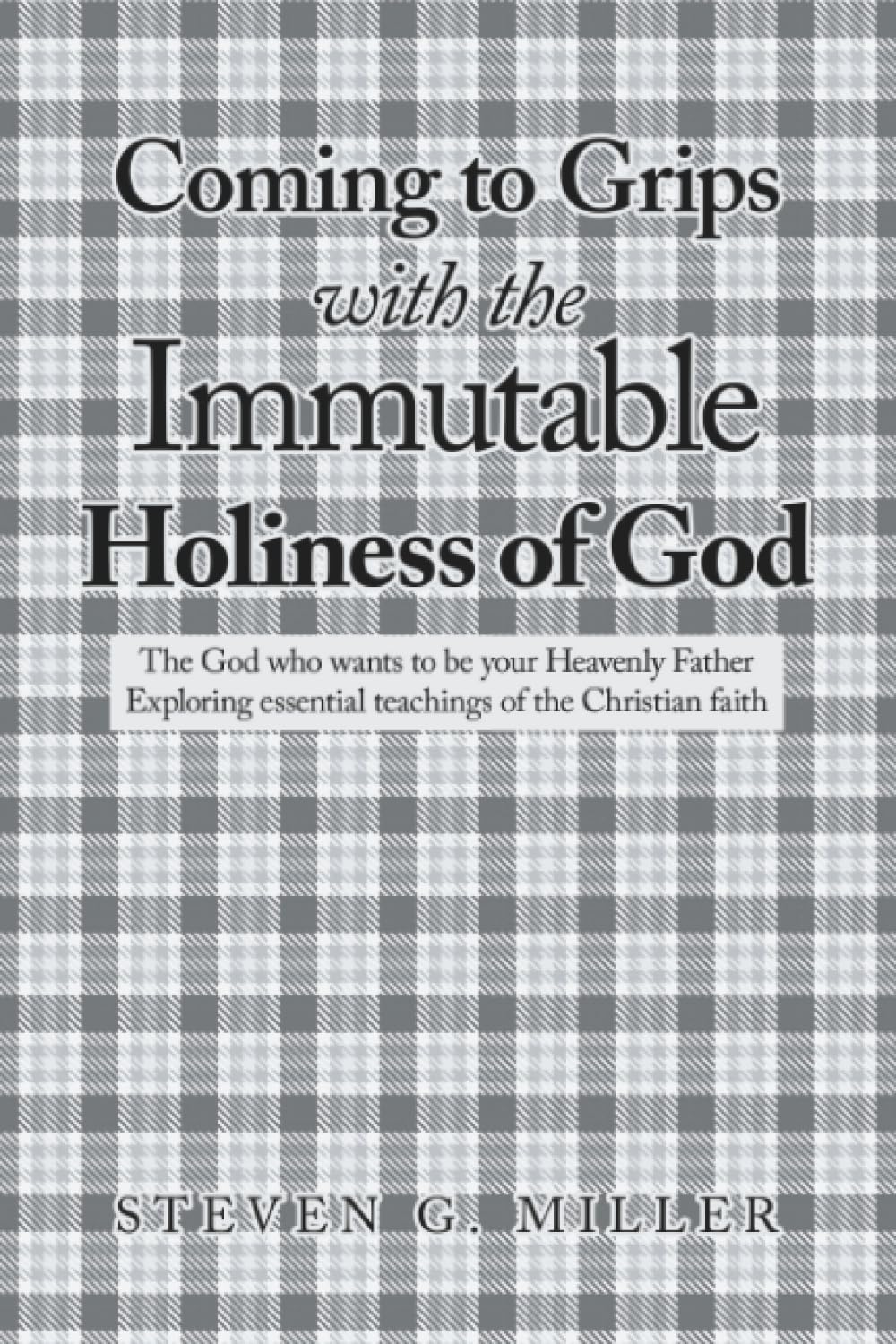 Coming to Grips with the Immutable Holiness of God