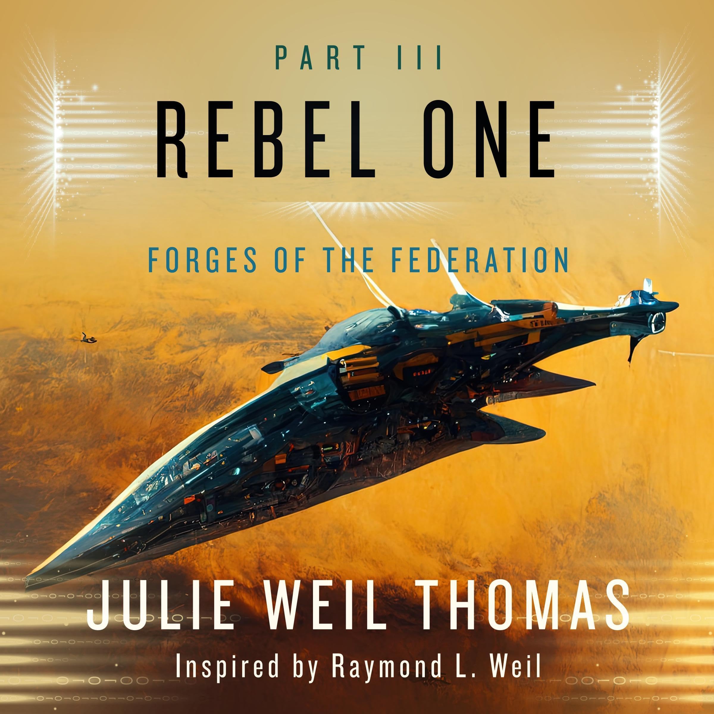 Forges of the Federation: Part III: Rebel One