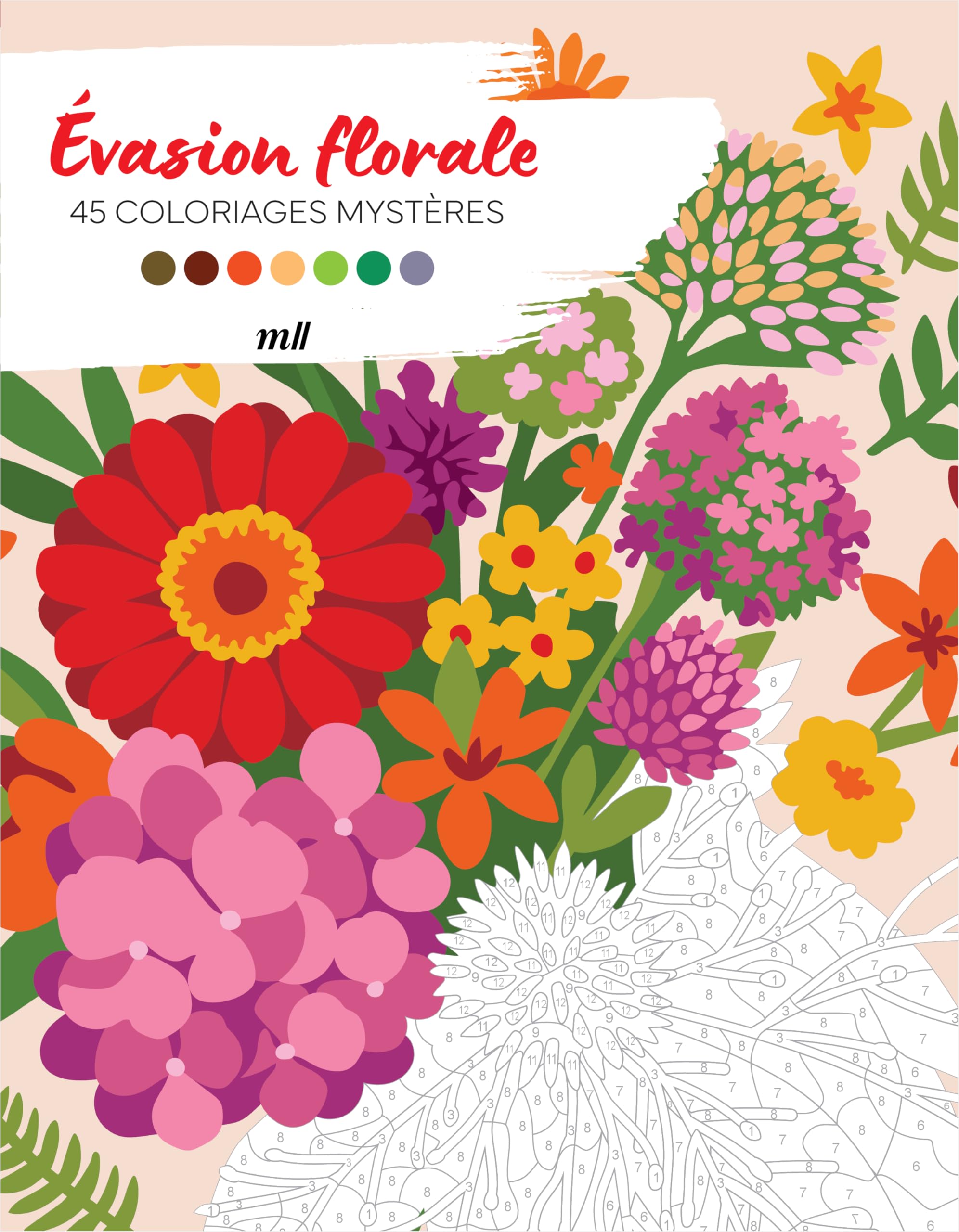 Évasion florale - 45 coloriages mystères: Avec des pages détachables !