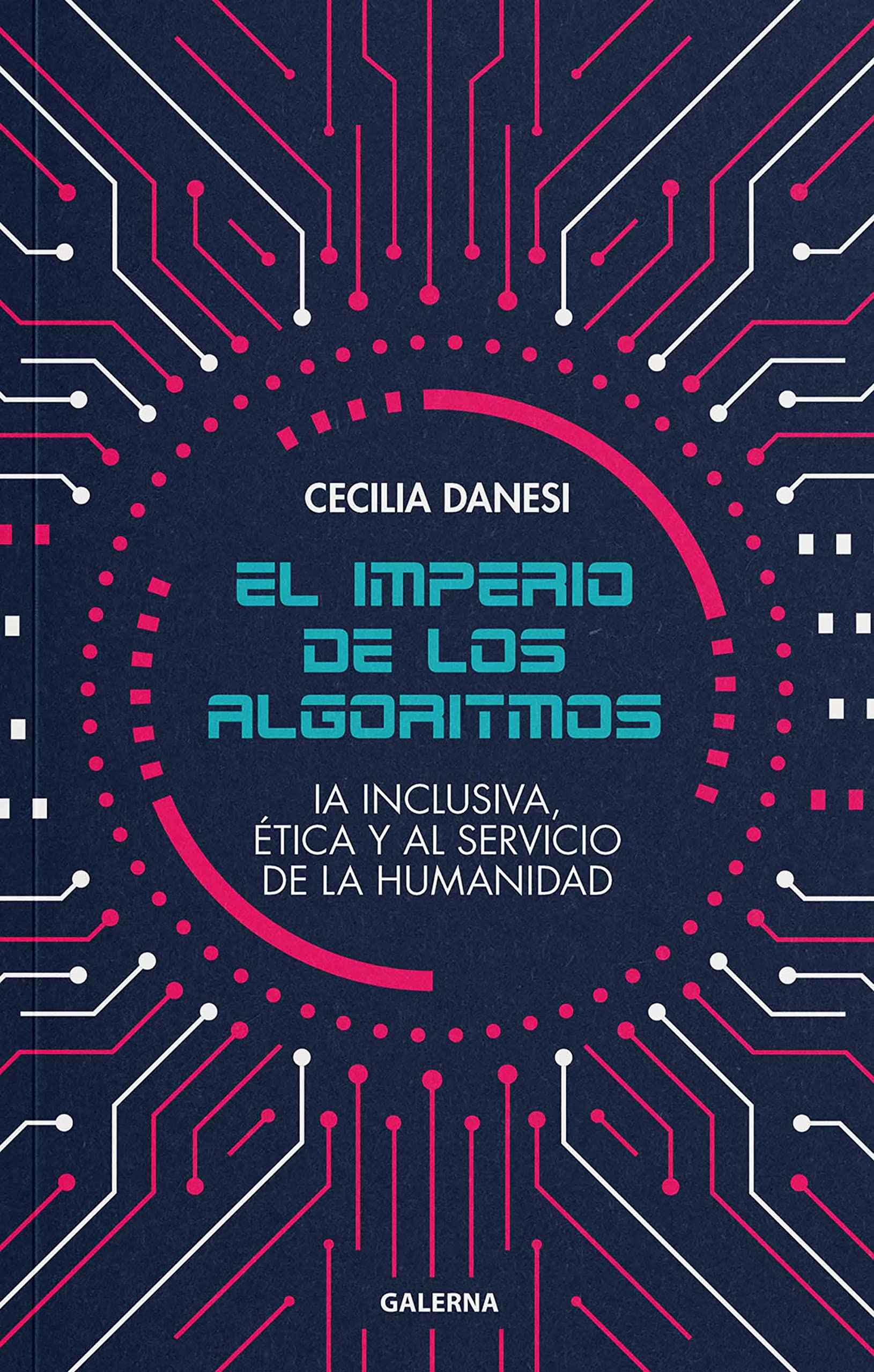 El imperio de los algoritmos: IA inclusiva, ética y al servicio de la humanidad (Spanish Edition)