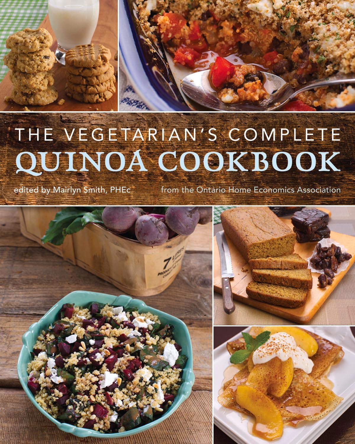 The Vegetarian's Complete Quinoa Cookbook: From the Ontario Home Economics Association
