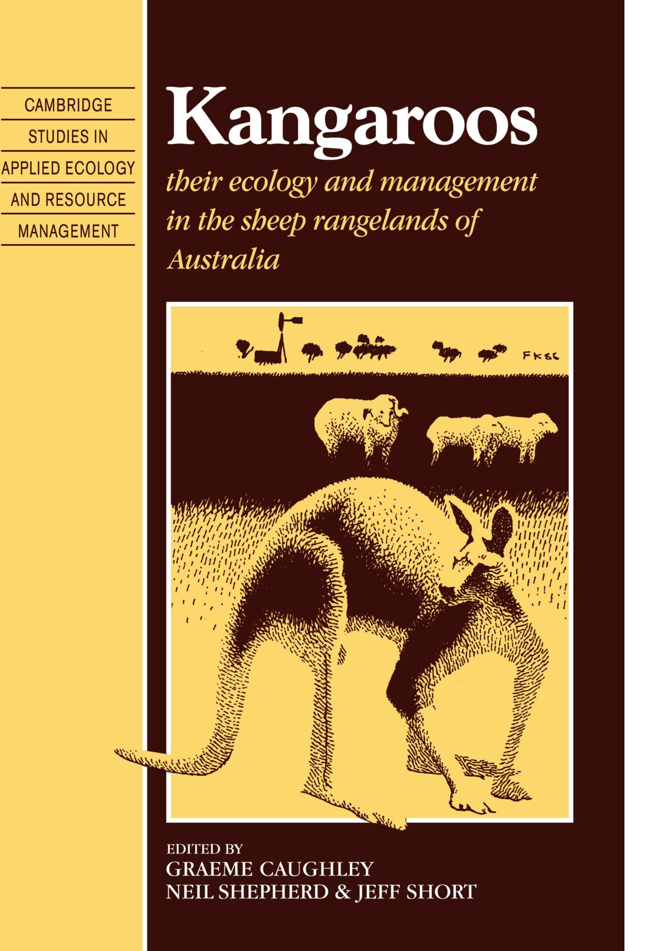 Kangaroos: Their Ecology and Management in the Sheep Rangelands of Australia (Cambridge Studies in Applied Ecology and Resource Management)