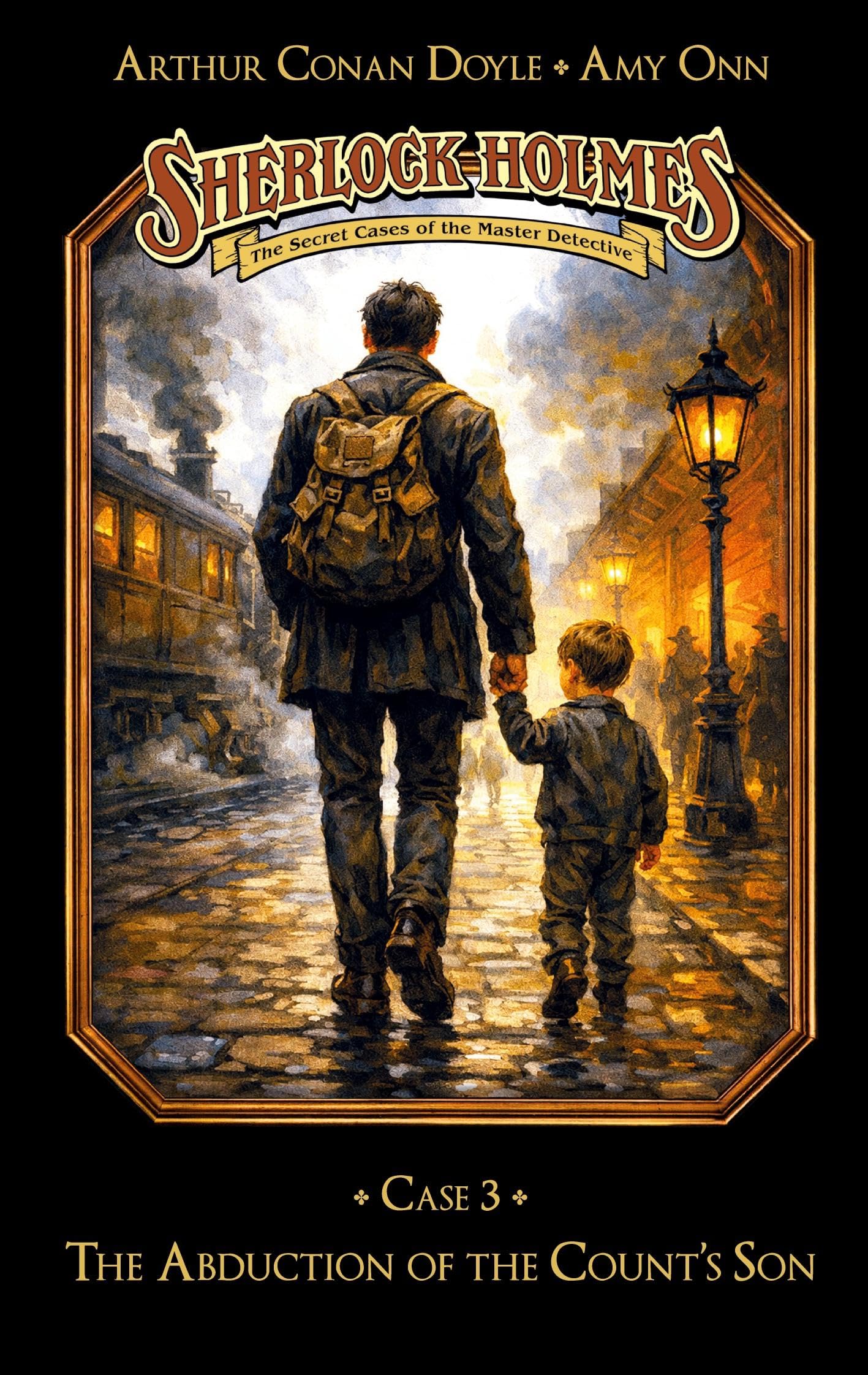 Sherlock Holmes Case 03: The Abduction of the Count´s Son: Secret Cases of the Master Detective