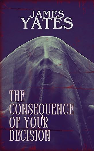 The Consequence of Your Decision