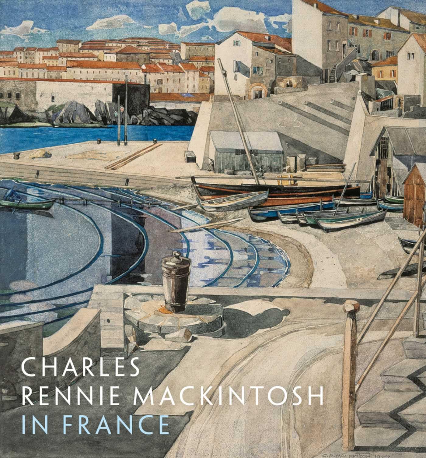 Charles Rennie Mackintosh in France: Landscape Watercolours