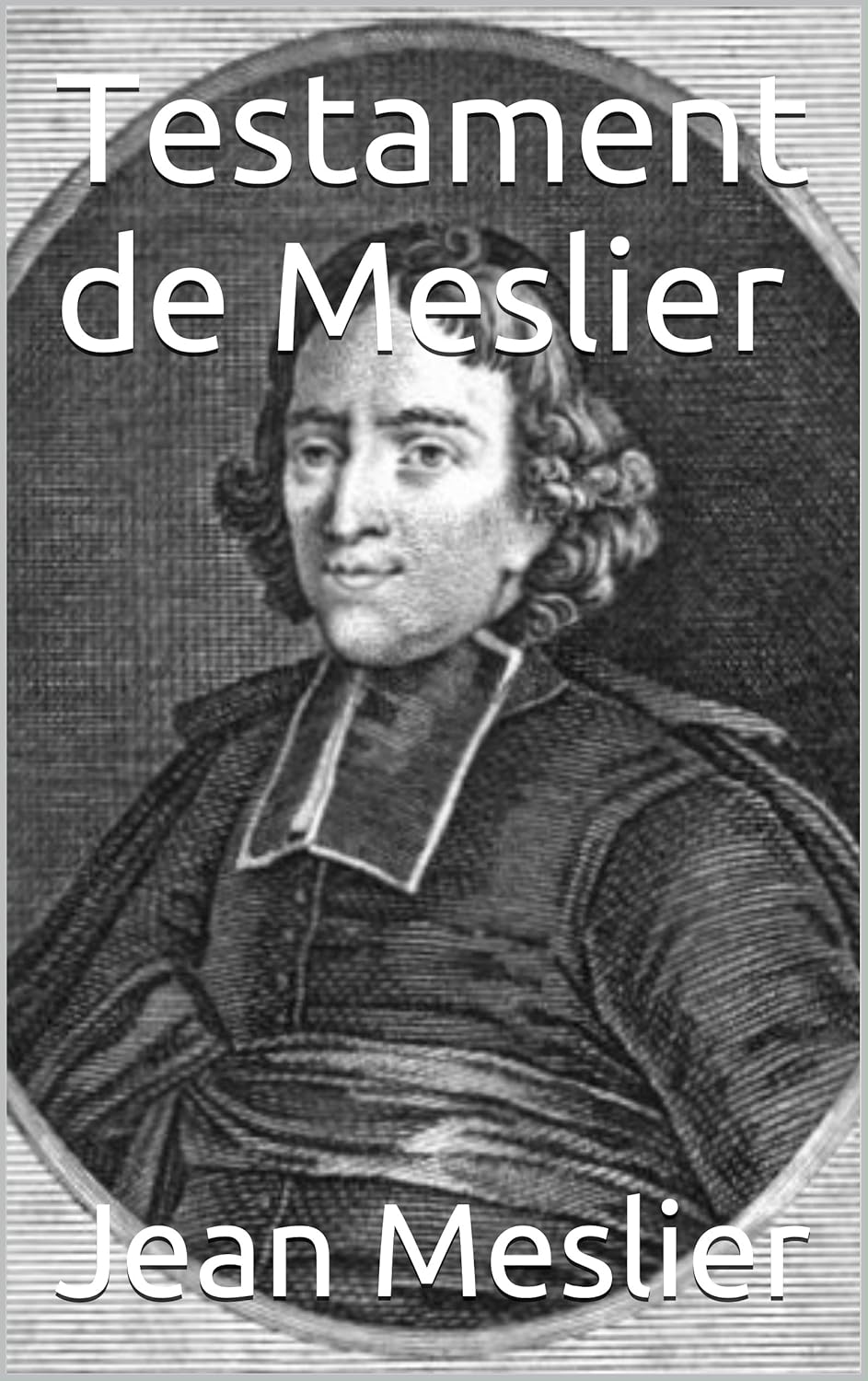 Testament de Meslier (French Edition) eBook Meslier, Jean