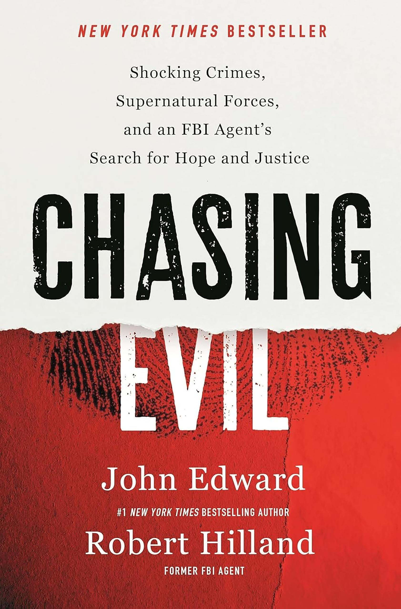 Chasing Evil: Shocking Crimes, Supernatural Forces and an FBI Agent’s Search for Hope and Justice