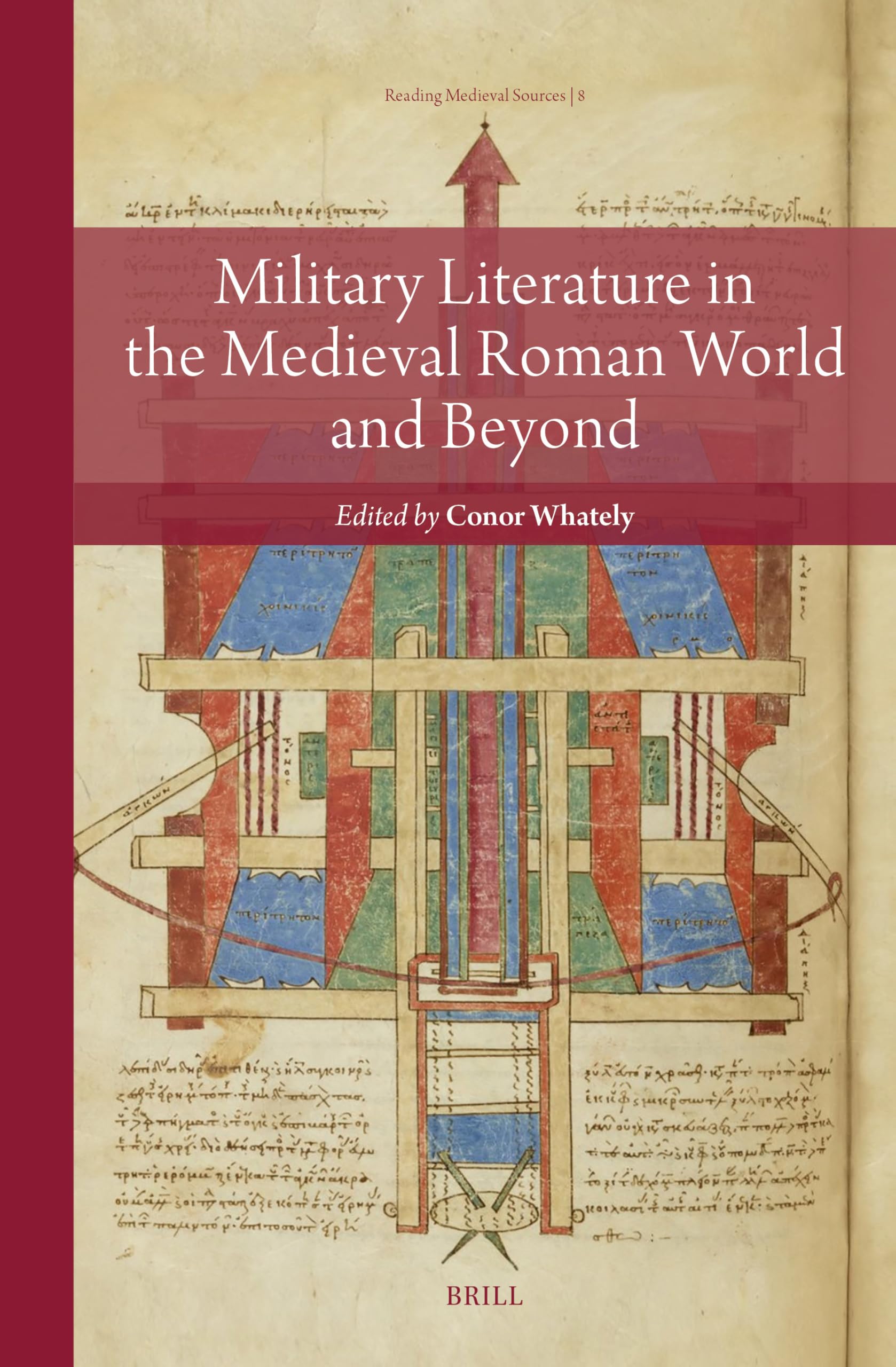 Military Literature in the Medieval Roman World and Beyond (Reading Medieval Sources, 8)