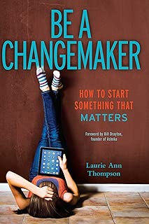 Be a Changemaker: How to Start Something That Matters - coolthings.us